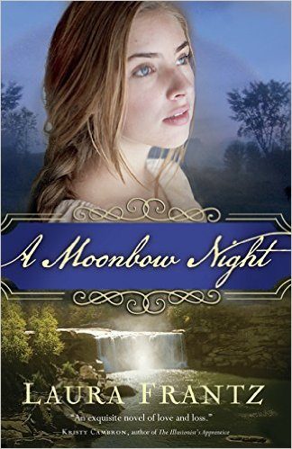 A Moonbow Night by Laura Frantz